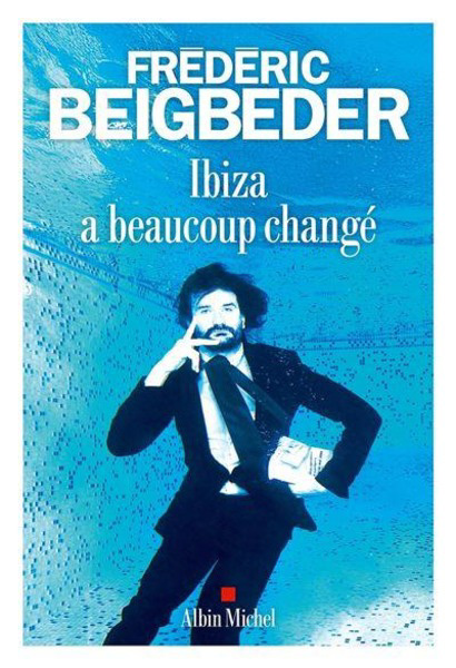 Фредерик Бегбеде - "Ibiza a beaucoup changé"